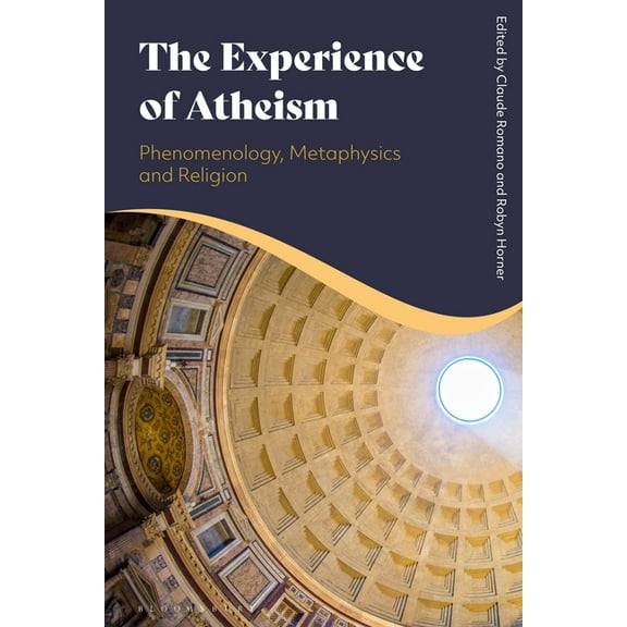 The Experience of Atheism: Phenomenology, Metaphysics and Religion, (Hardcover)