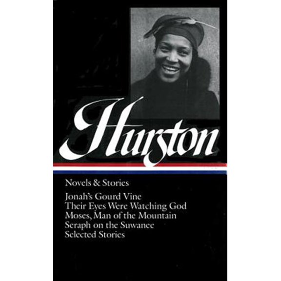 Pre-Owned Zora Neale Hurston: Novels & Stories (Loa #74): Jonah's Gourd Vine / Their Eyes Were Watching God / Moses, Man of the Mountain / Seraph on the Suwanee (Hardcover) 0940450836 9780940450837