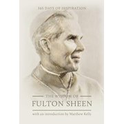 The Wisdom of Fulton Sheen: 365 Days of Inspiration, Pre-Owned Hardcover 1635821665 9781635821666 Fulton J Sheen, Matthew Kelly, Fulton Sheen
