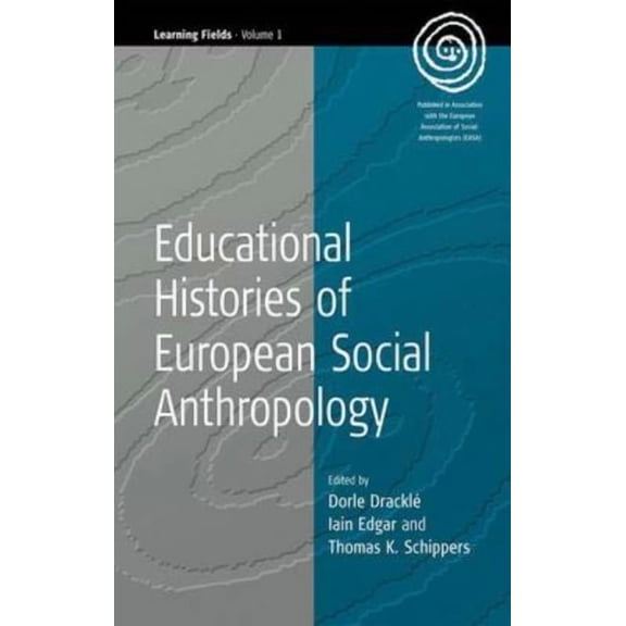 Easa Educational Histories of European Social Anthropology, Book 1, (Hardcover)