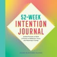 thumbnail image 1 of Pre-Owned 52-Week Intention Journal: Guided Prompts to Build a Practice of Reflection, Focus, and Meaningful Change (Paperback) 1638078866 9781638078869, 1 of 2