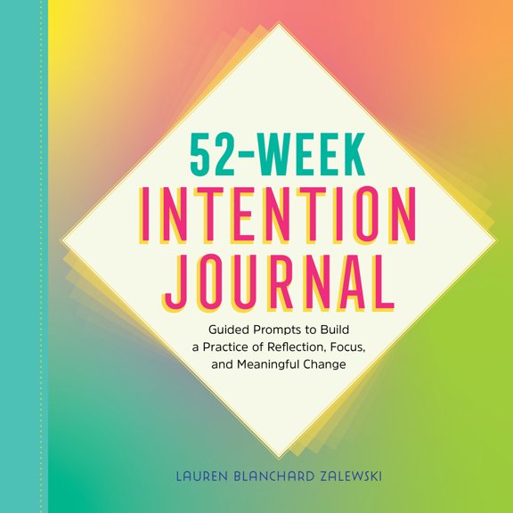 Pre-Owned 52-Week Intention Journal: Guided Prompts to Build a Practice of Reflection, Focus, and Meaningful Change (Paperback) 1638078866 9781638078869