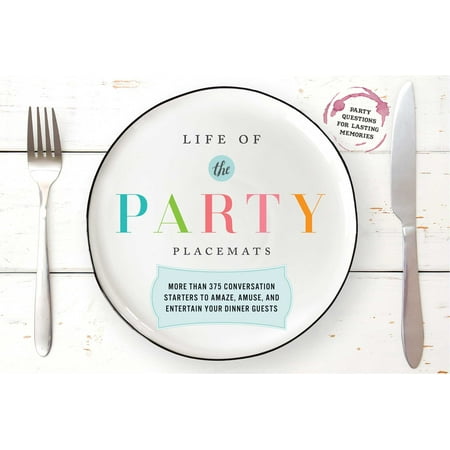 Dinner Conversation Starters - Life of the Party Placemats: More Than 375 Conversation Starters to Amaze, Amuse, and Entertain Your Dinner Guests (Other)