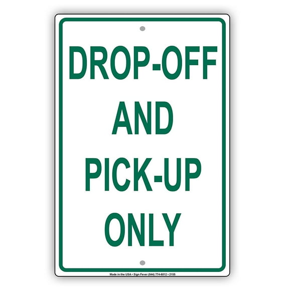 Drop-Off And Pick Up Only Outdoor Alert Caution Warning Notice Aluminum Metal Sign 8"x12" Plate