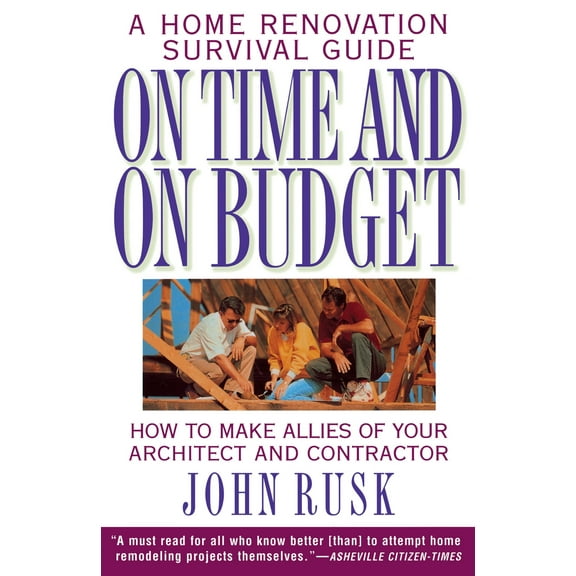 On Time and On Budget : A Home Renovation Survival Guide (Paperback)
