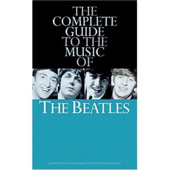 Pre-Owned The Beatles: The Complete Guide to their Music (Complete Guide to the Music Of. . .) (Paperback) 0711998825 9780711998827