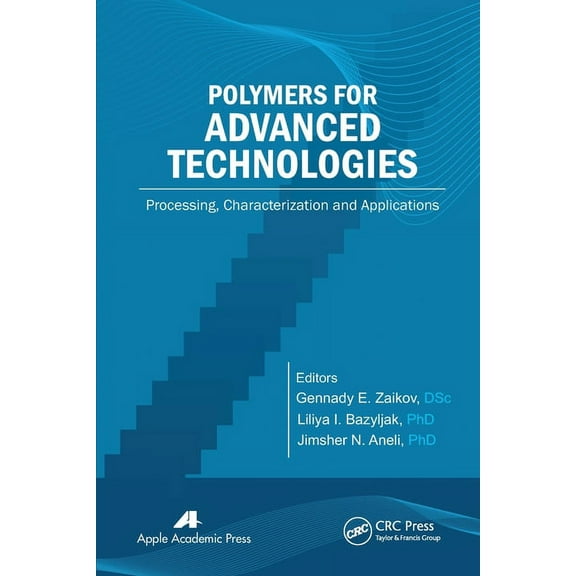 Polymers for Advanced Technologies: Processing, Characterization and Applications, (Paperback)