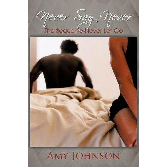 Never Say Never: The Sequel to Never Let Go, (Paperback)
