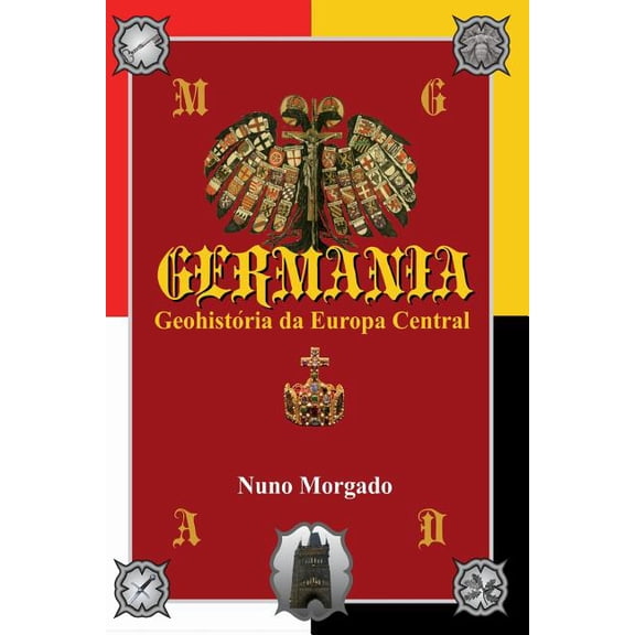 Germania, Geohistoria Da Europa Central : Diplomacia Entre Guerras: Da Batalha de Teutoburg Ao Rescaldo Da I Guerra Mundial