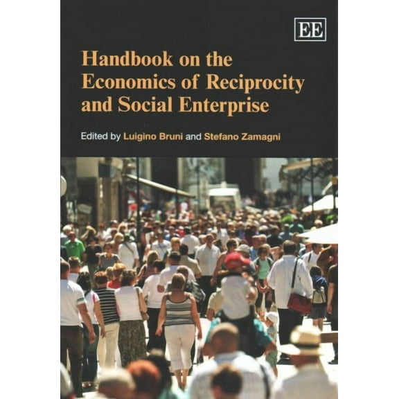 Handbook on the Economics of Reciprocity and Social Enterprise