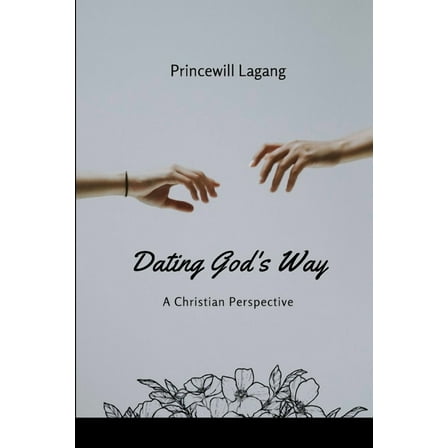 Dating God's Way: A Christian Perspective, (Paperback)