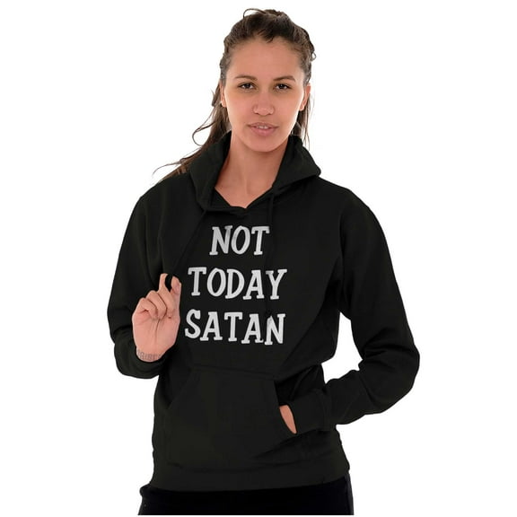 Not Today Satan Funny Christian Hoodie Sweatshirt Women Men Brisco Brands S