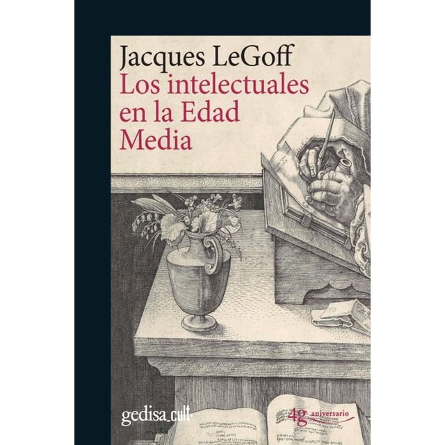 LOS INTELECTUALES EN LA EDAD MEDIA EDICION CONMEMORATIVA 40 ANIVERSARIO GEDISA JACQUES LEGOFF