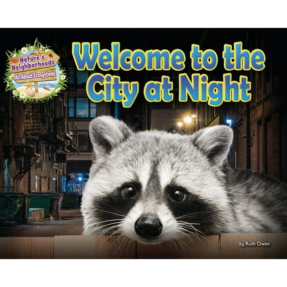 Nature's Neighborhoods: All about E Welcome to the City at Night, (Hardcover)