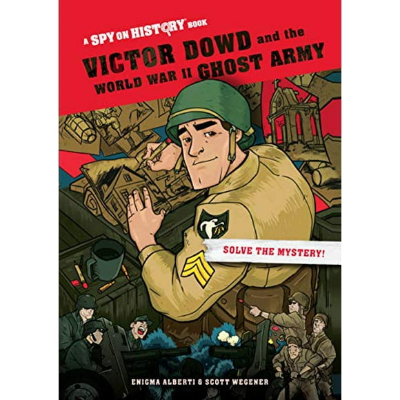Victor Dowd et l'Armée Fantôme de la Seconde Guerre Mondiale (Espionner l'Histoire)