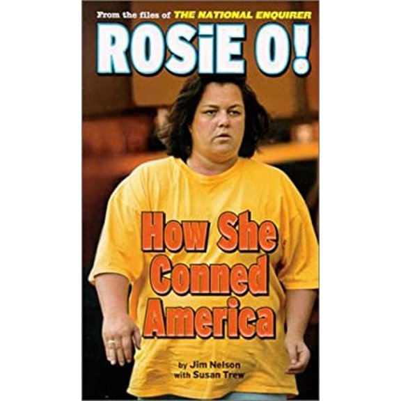 Pre-Owned Rosie O! How She Conned America (Paperback) 1885840063 9781885840066