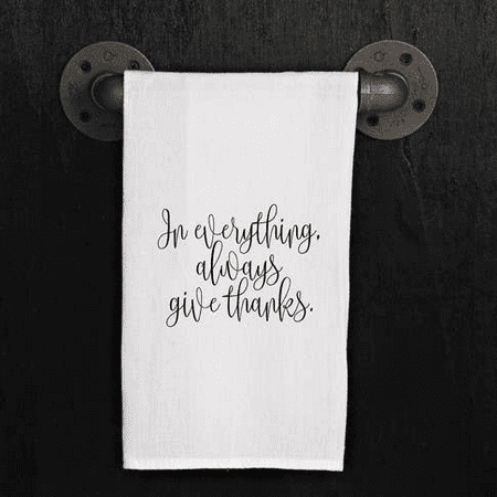

In everything always give thanks. / Kitchen Towel