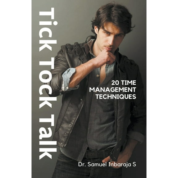Tick Tock Talk : 20 Time Management Techniques (Paperback)