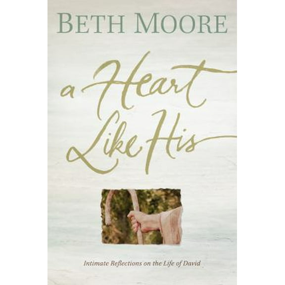 Pre-Owned A Heart Like His: Intimate Reflections on the Life of David (Paperback) 1433677164 9781433677168