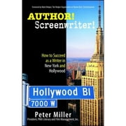 Pre-Owned Author! Screenwriter!: How to Succeed as a Writer in New York and Hollywood (Paperback 9781593375539) by Peter Miller