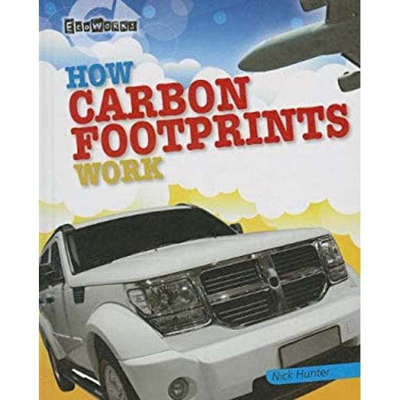 Pre-Owned How Carbon Footprints Work (Library Binding) 9781433995521