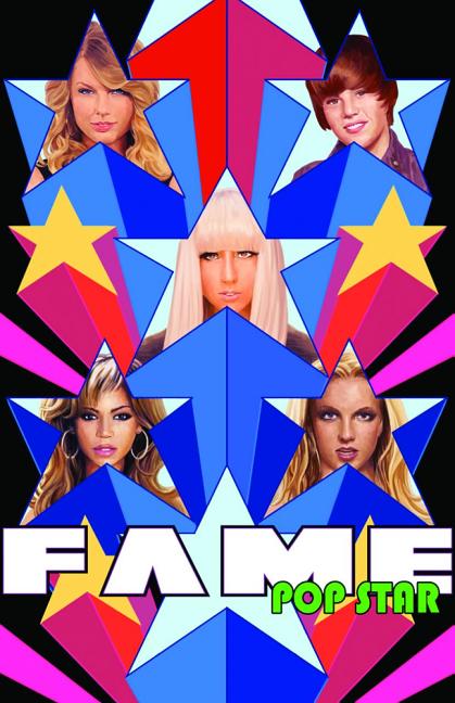 Fame Fame: Pop Star: Volume 1: Taylor Swift, Lady Gaga, Justin Bieber, and Britney Spears., (Paperback)