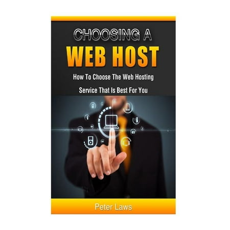 Choosing a Web Host: How to Choose the Web Hosting Service That Is Best for (Best Business Hosting 2019)