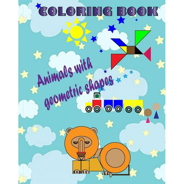 Coloring Book Animals with Geometric Shapes: Geometric Designs (Paperback) Coloring Book Animals with Geometric Shapes: Geometric Designs (Paperback)