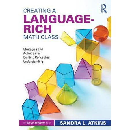 Rich Activities (Creating a Language-Rich Math Class : Strategies and Activities for Building Conceptual)