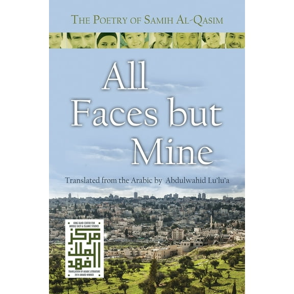 Middle East Literature in Translation All Faces But Mine: The Poetry of Samih Al-Qasim, (Paperback)