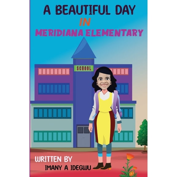 A Beautiful Day In Meridiana Elementry School, (Paperback)