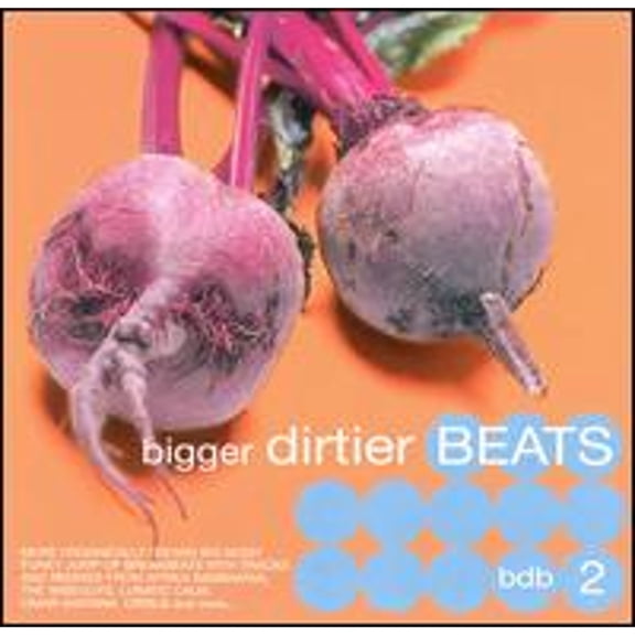 Bigger Dirtier Beats, Vol. 2 (CD) by Various Artists