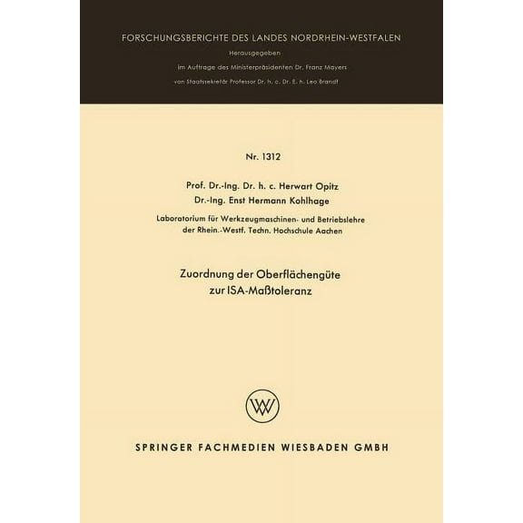 Forschungsberichte Des Landes Nordrhein- Zuordnung Der Oberflächengüte Zur Isa-Maßtoleranz, Book 1312, (Paperback)