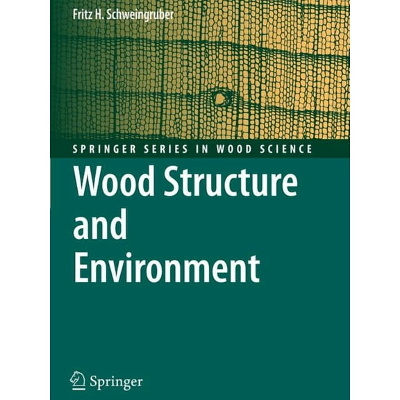 Springer Wood Science Wood Structure and Environment, (Paperback)
