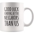 thumbnail image 1 of Taza de café de cerámica Good Luck Finding Better Neighbors, 350 ml, 1 of 2