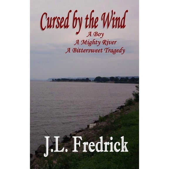 Cursed by the Wind: A Boy, a Mighty River, a Bittersweet Tragedy (Paperback)