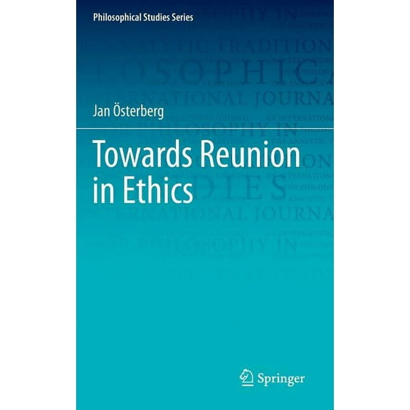 Philosophical Studies Towards Reunion in Ethics, Book 138, (Hardcover)