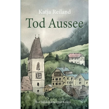 Tod Aussee: Ein Salzkammergut-Krimi (Marie Haslinger Band 1), (Paperback)