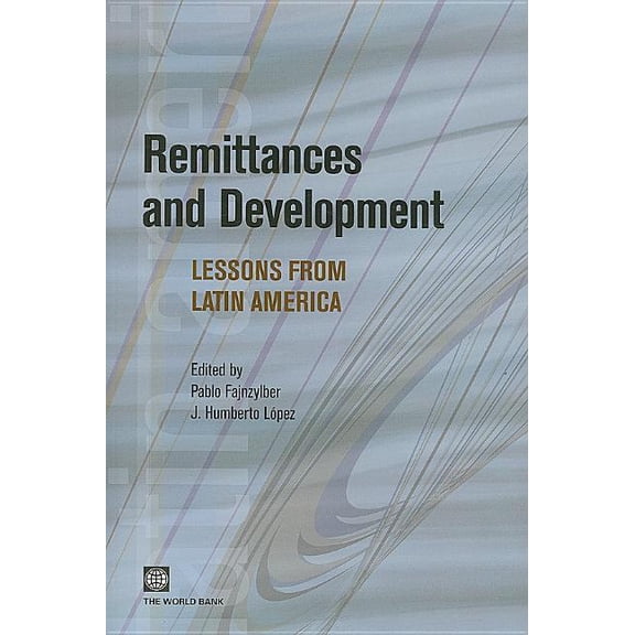 Latin American Development Forum: Remittances and Development : Lessons from Latin America (Paperback)