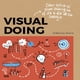thumbnail image 1 of Visual doing. Cómo aplicar el visual thinking en el día a día de tu trabajo, 1 of 2