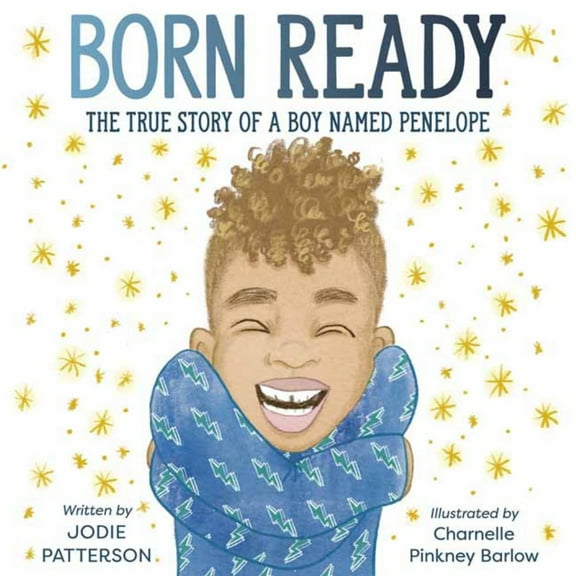 Born Ready: The True Story of a Boy Named Penelope (Hardcover)