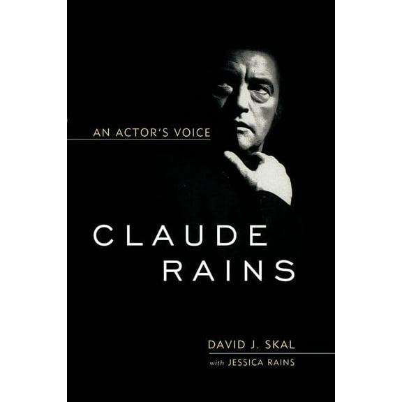 Screen Classics Claude Rains: An Actor's Voice, (Paperback)