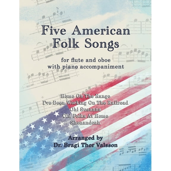 Five American Folk Songs Five American Folk Songs for Flute and Oboe, (Paperback)