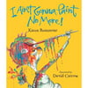I Aint Gonna Paint No More! lap board book