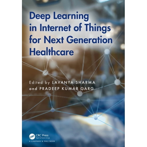 Deep Learning in Internet of Things for Next Generation Healthcare, (Hardcover)