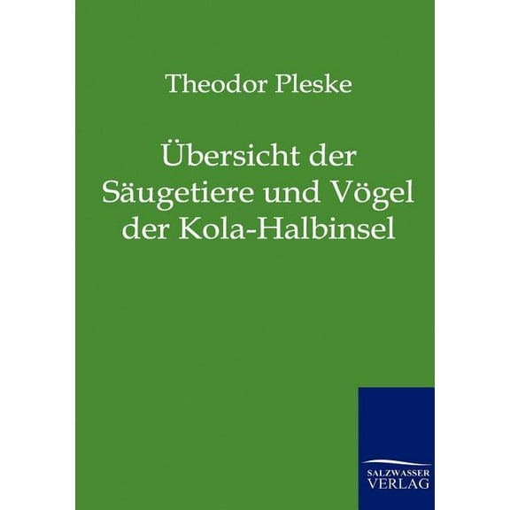Übersicht der Säugetiere und Vögel der Kola-Halbinsel (Paperback)
