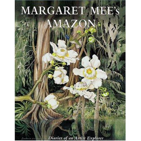Pre-Owned Margaret Mee's Amazon: The Diaries of an Artist Explorer, 9781851494545, 1851494545, Hardcover,