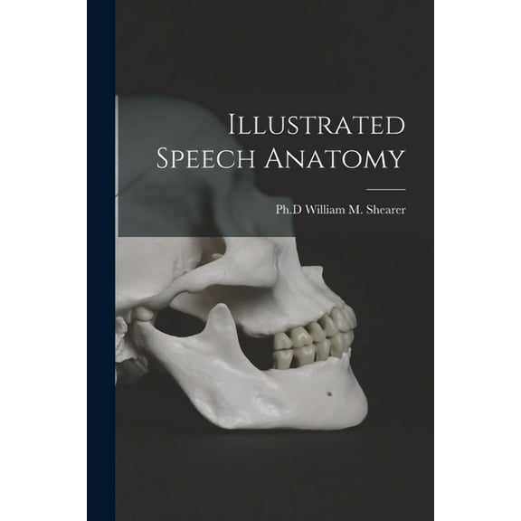 Illustrated Speech Anatomy, (Paperback)