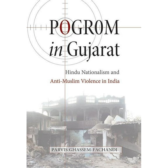 Pogrom in Gujarat: Hindu Nationalism and Anti-Muslim Violence in India, (Paperback)