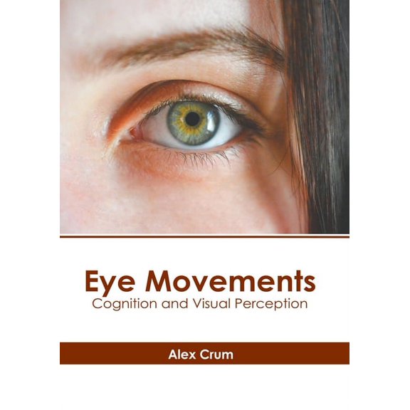 Eye Movements: Cognition and Visual Perception, (Hardcover)